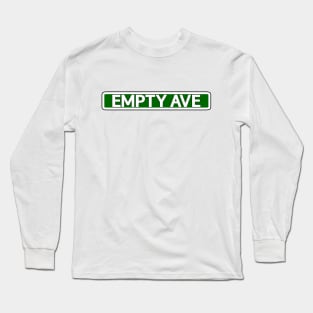 Empty Ave Street Sign Long Sleeve T-Shirt